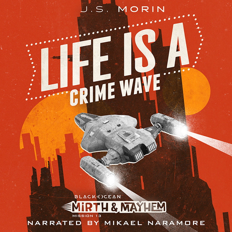 Life is a Crime Wave, Mission 13 of Black Ocean: Mirth & Mayhem