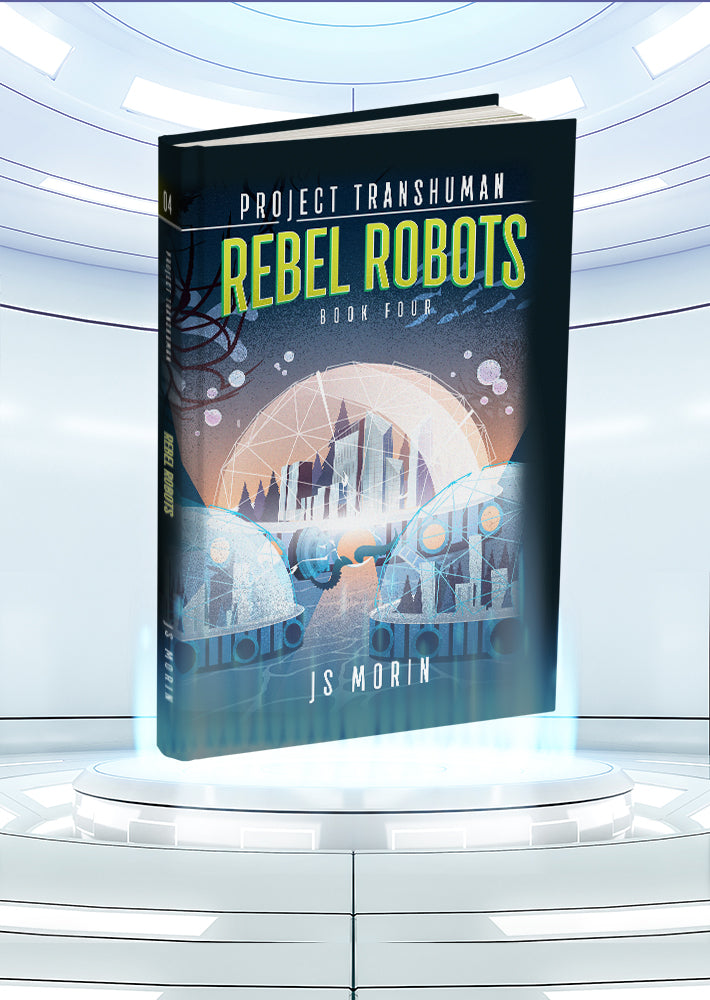 Rebel Robots, Project Transhuman, Book 4