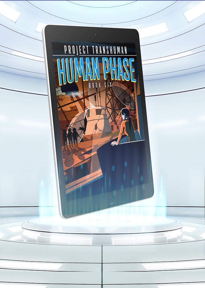 Human Phase, Project Transhuman, Book 6