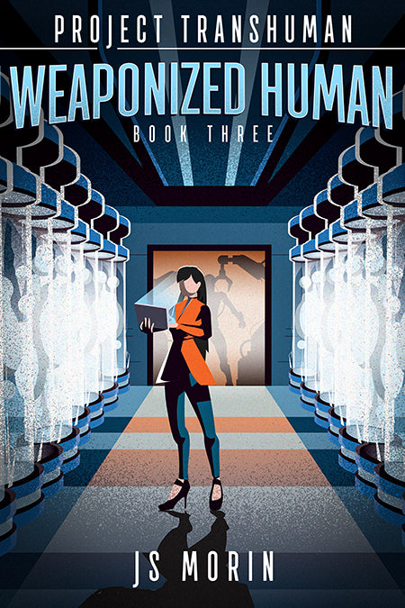 Weaponized Human, Project Transhuman, Book 3