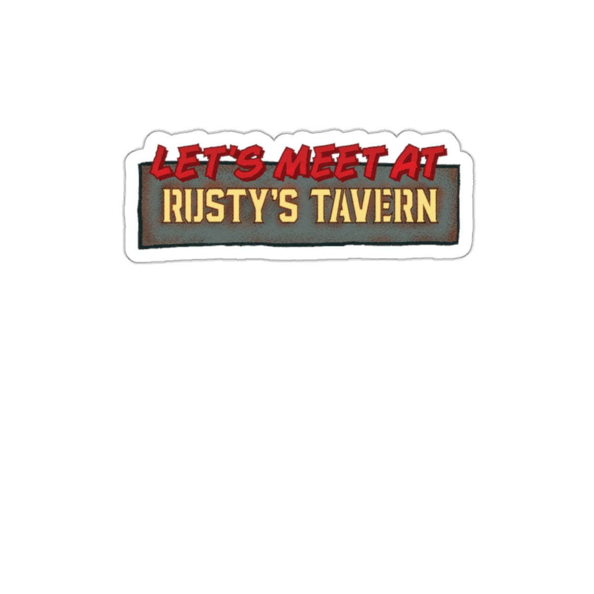 Rusty's Tavern Die-Cut Sticker