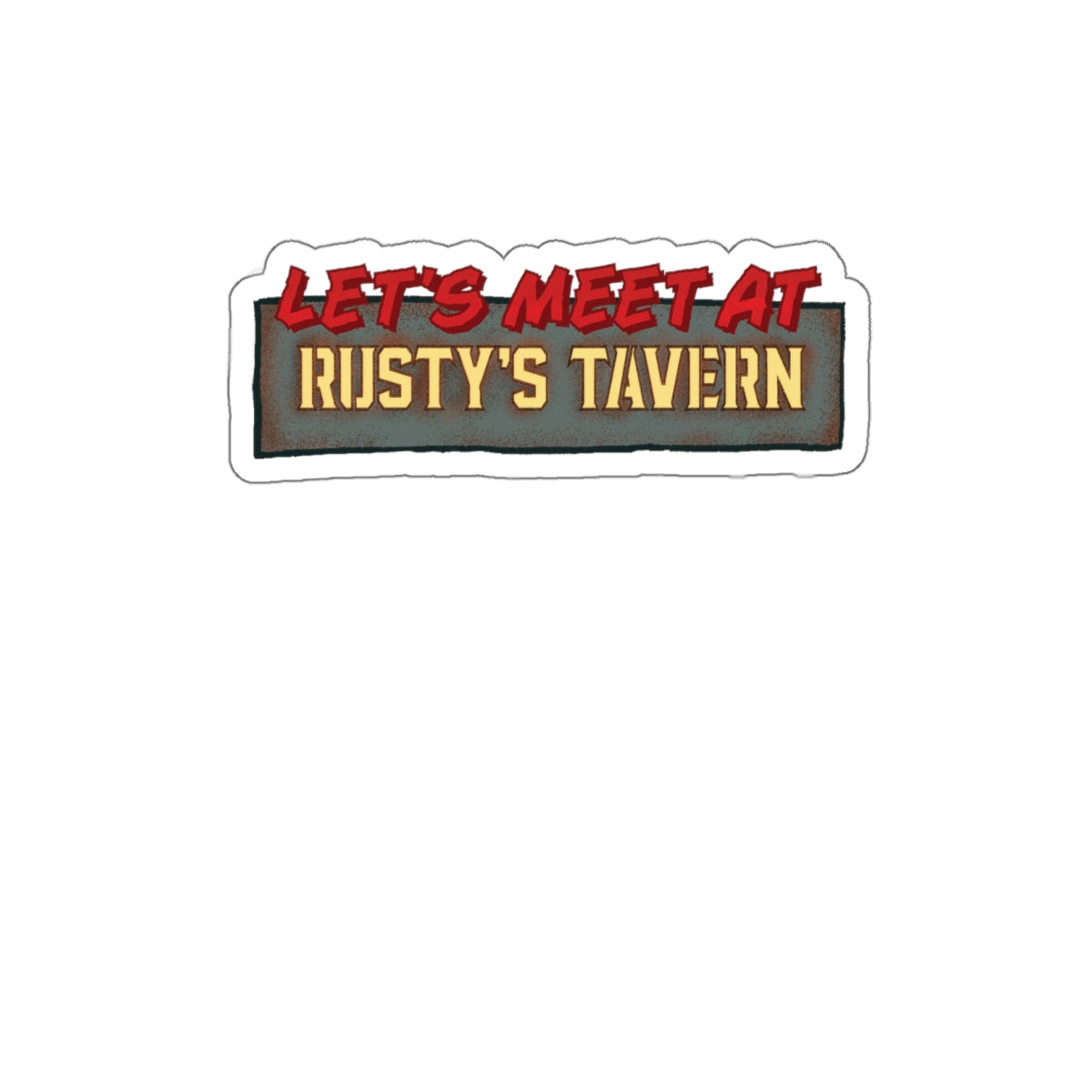 Rusty's Tavern Die-Cut Sticker