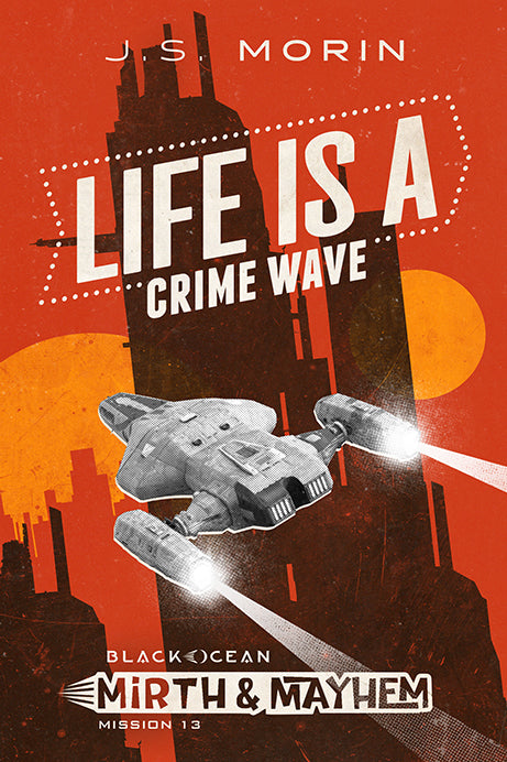 Life is a Crime Wave, Mission 13 of Black Ocean: Mirth & Mayhem