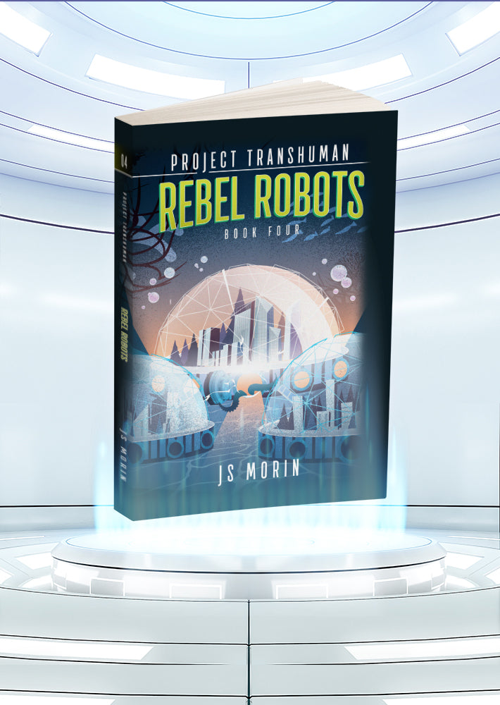 Rebel Robots, Project Transhuman, Book 4