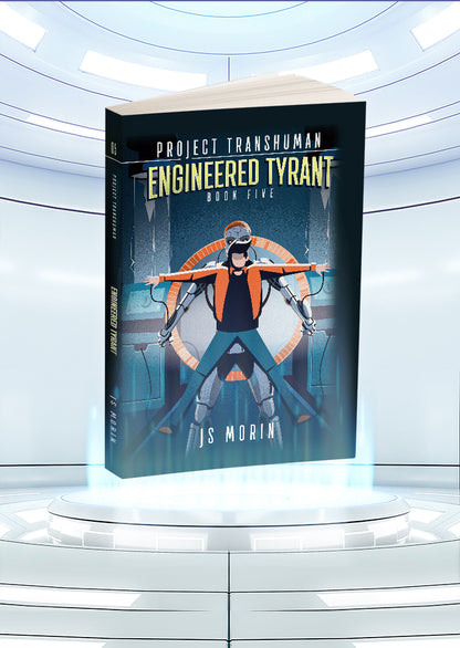Engineered Tyrant, Project Transhuman, Book 5