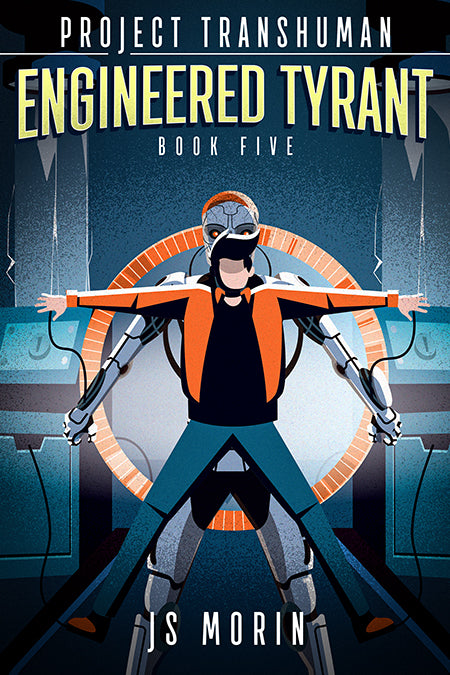 Engineered Tyrant, Project Transhuman, Book 5